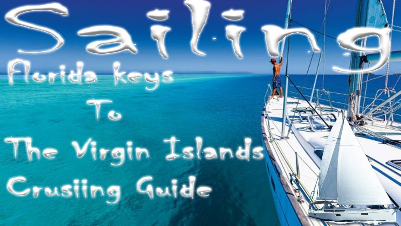Sailing, sailboat, Bluewater sailing, Florida To The Virgin Islands, A cruising guide for sailors