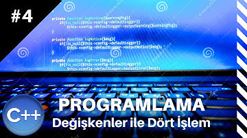 C++ ile Programlama - Ders 4 - Değişkenleri Kullanarak Dört İşlem
