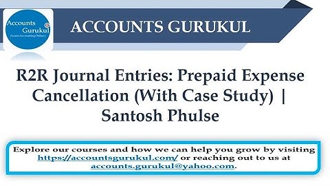 R2R Journal Entries: Prepaid Expense Cancellation (With Case Study) | Santosh Phulse