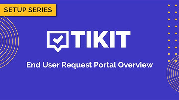 Tikit Setup Series: Portals 01 End User Request Portal