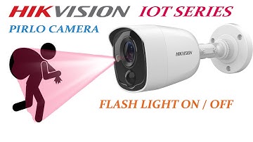 Hikvision PIRLO IOT Series Camera Flash Light ON/OFF when motion is detected DS-2CE11H0T-PIRLO