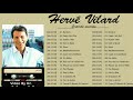 Hervé Vilard - Hervé Vilard  Les Plus Grands Succès ♫ Hervé Vilard Greatest Hits