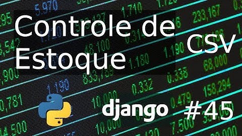 Estoque #45 CSV #04 Exportando CSV com Django