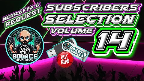 @DazzyB23 - SUBSCRIBERS BOUNCE SELECTION VOL 14 - @neeraffa Request #ukbounce #donk#bounce#dance