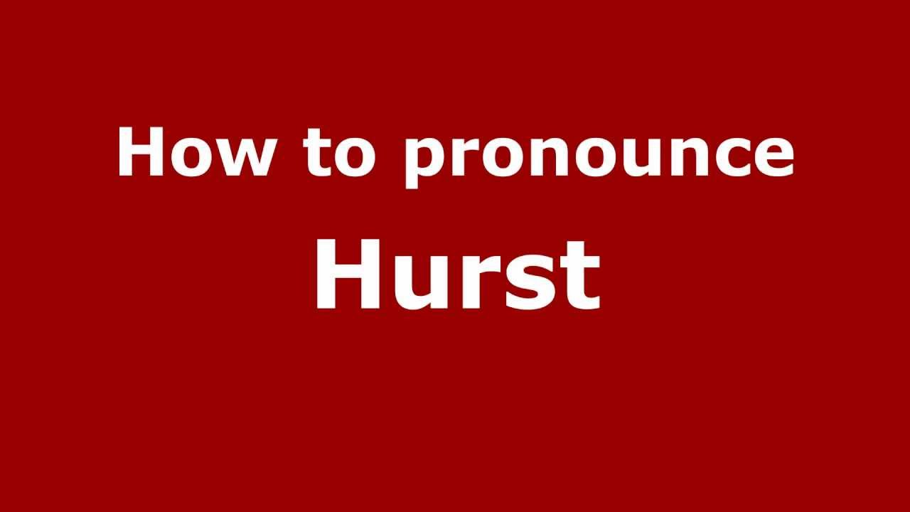 How to Pronounce Hurst YouTube