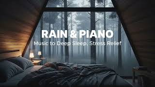 3 Hours Rain Sounds with Soft Piano – Deep Sleep Music for Stress Relief and Insomnia