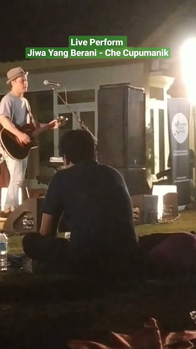 Live Perform Jiwa Yang Berani - Che Cupumanik