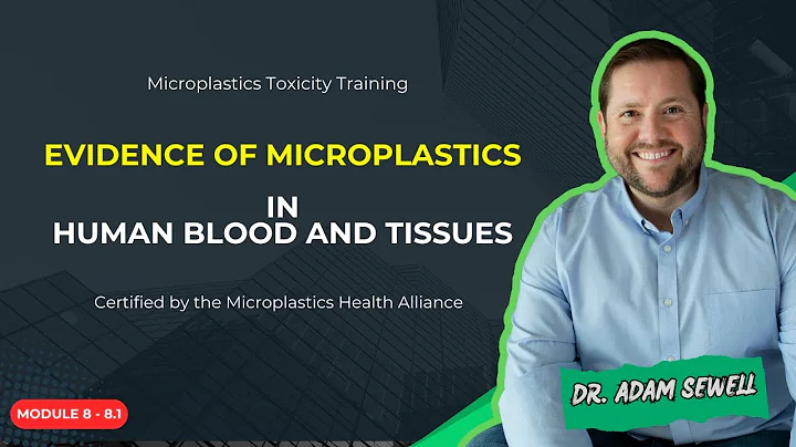 Evidence of Microplastics in Human Blood and Tissues | Dr. Adam Sewell MD