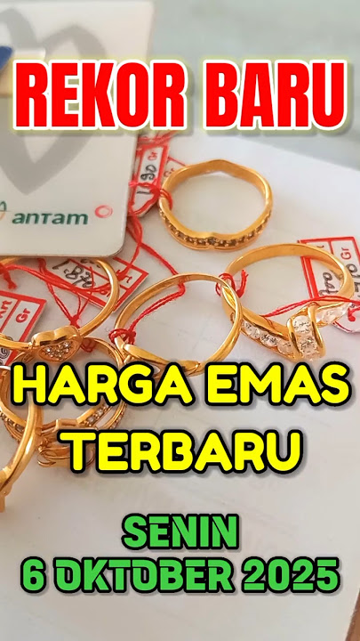 HARGA EMAS HARI SENIN 6 OKTOBER 2025 ✓ HARGA EMAS BATANGAN ANTAM ✓ HARGA EMAS 24 KARAT ✓ EMAS MURNI