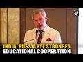 India, Russia eye stronger educational cooperation, Russian envoy Alipov delivers ‘Big Message’