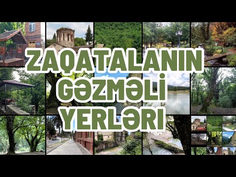 Zaqatala rayonu gəzməli yerləri | Zaqatalanın gəzməli 18 yeri | Best places to visit in Zagatala