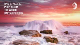 Pulp Victim - The World (Barbarus Remix) - 1998 [RNM CLASSICS]