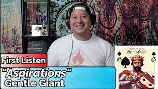 Gentle Giant- Aspirations (First Listen)
