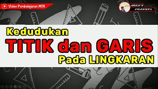 KEDUDUKAN TITIK DAN GARIS PADA LINGKARAN