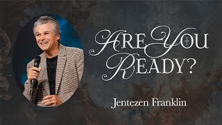 Are You Ready? | Signs of the Times | Jentezen Franklin
