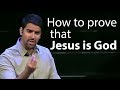 How to prove that jesus is god and he resurrected  nabeel qureshi