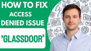 How to fix Glassdoor access denied issue Full Guide 2026