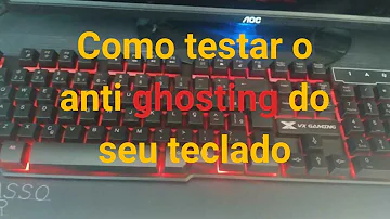 Como saber se o teclado tem Ghost?