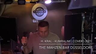 Hasan Kral - Kumralım ( Cover) 2021 The Mahzen Bar - Düsseldorf