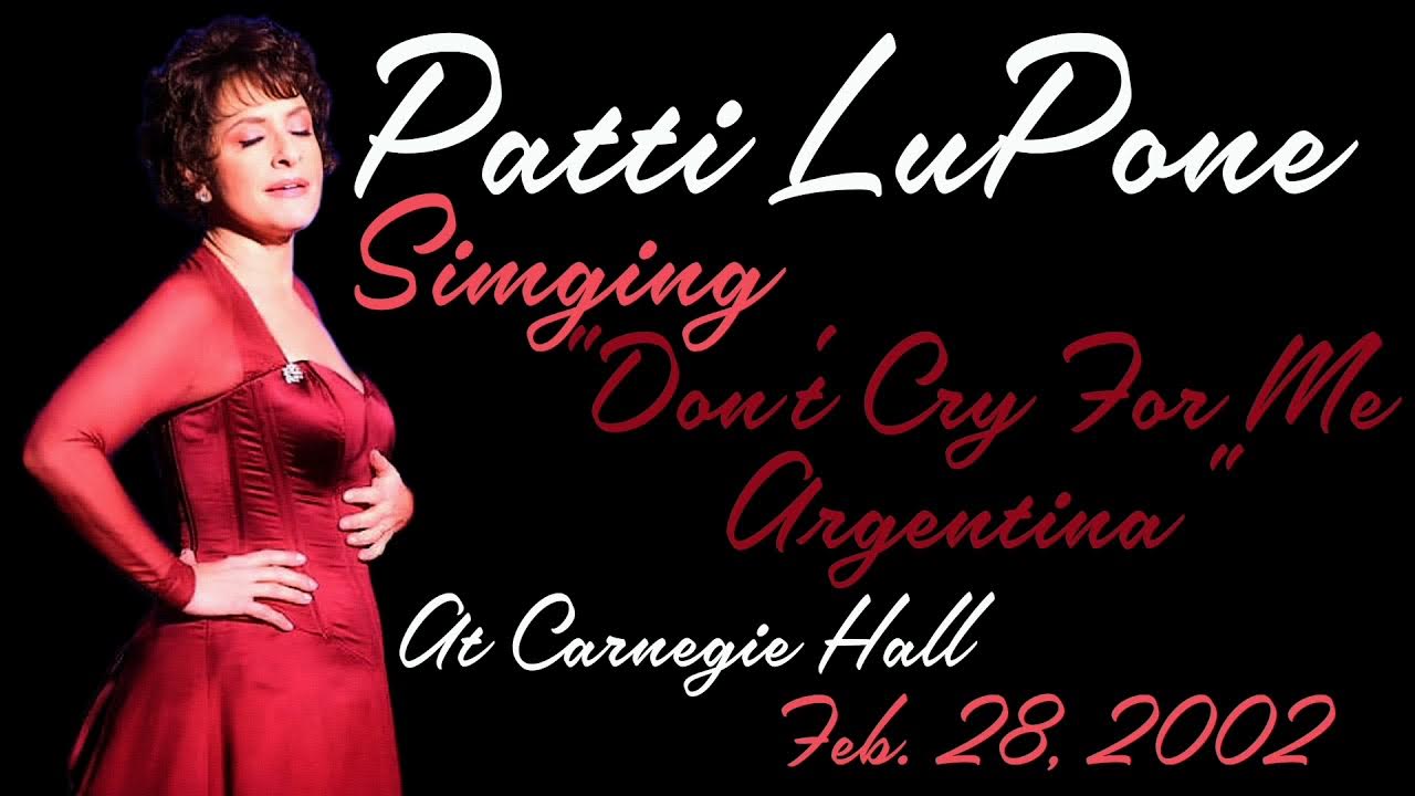 Patti Lupone Don T Cry For Me Argentina Patti LuPone Singing "Don't Cry For Me Argentina" | Evita | Carnegie