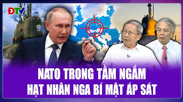 TIÊU ĐIỂM QUỐC TẾ: NATO "báo động đỏ" khi tàu ngầm hạt nhân Nga rình rập sát vùng biển chiến lược