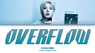 EVAN (에반) 'Overflow' (Color Coded Lyrics)