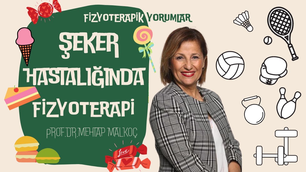 Şeker Hastalığında Fizyoterapi, Egzersiz İle Tedavi Mümkün Mü ? | Prof. Dr. Mehtap MALKOÇ