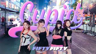 💘[KPOP IN PUBLIC｜TIMES SQUARE] Fifty Fifty (피프티피프티) - 'Cupid | 404 DANCE CREW