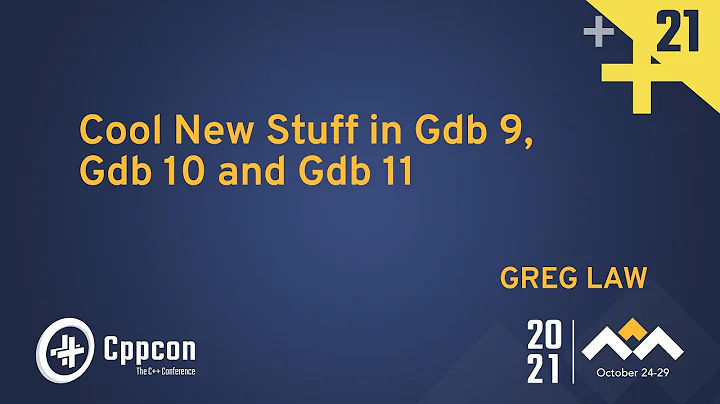 Cool New Stuff in Gdb 9 and Gdb 10 - Greg Law - CppCon 2021