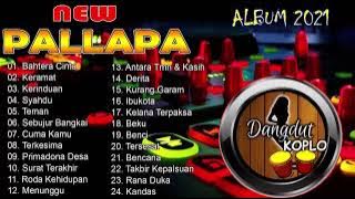 Dangdut Koplo PALLAPA Full Album 3 Jam Nonstop TANPA IKLAN ‼️