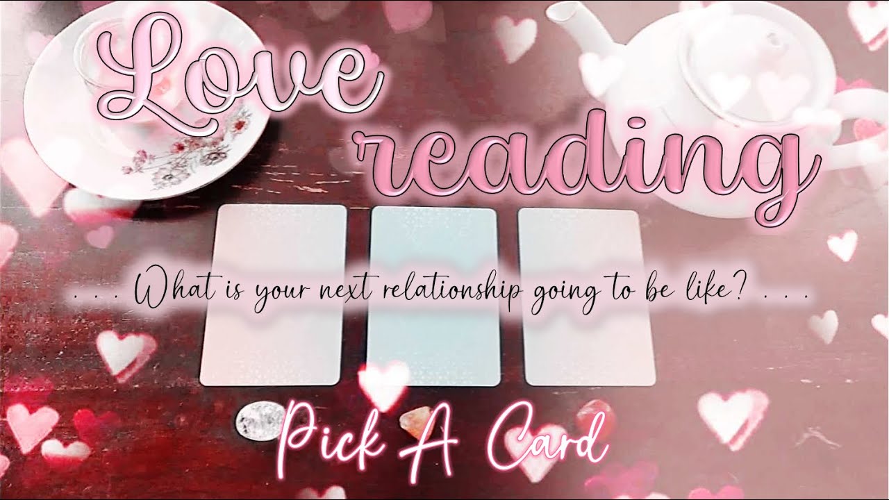 Love reading 💕 Your next relationship 💖 PICK A CARD 🔮 - YouTube