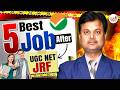 UGC NET पास करने के बाद 2026 में 5 BEST JOBS | सरकारी + प्राइवेट करियर विकल्प | By Dr. Rajkamal Sir