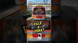 BUS BOUND XBOX SERIE S, gameplay, Vale a pena ??
