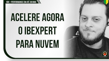 Como acelerar o IBExpert com Banco em Nuvem