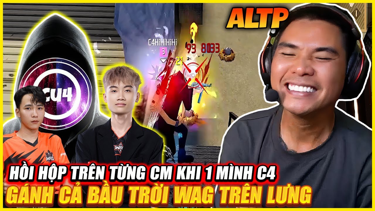 HỒI HỘP TRÊN TỪNG CENTIMET KHI 1 MÌNH C4 GÁNH CẢ BẦU TRỜI WAG TRÊN LƯNG TRONG TRẬN ALTP ,QUÁ CẢM XÚC