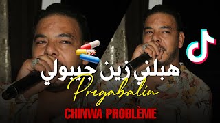 Chinwa Probleme 2021 - Habalni Zin Jibouli Pregabalin 💊 - شينوا بروبلام Tik Tok 2021