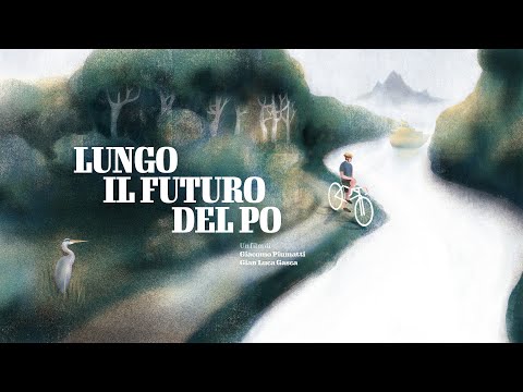 LUNGO IL FUTURODEL PO trailer