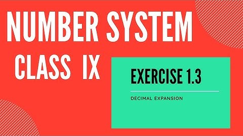 Exercise 1.3 Number system class 9th  full exercise with whole explanation meet solutions.
