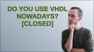 Electronics: Do you use VHDL nowadays? closed