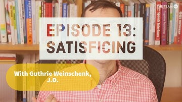 Episode 13: Satisficing