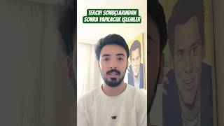 Tercih Sonuçlarından Sonra Yapılacak Işlemler