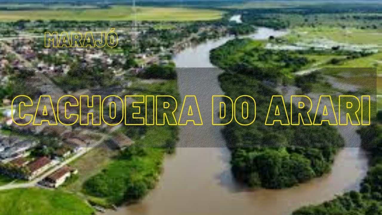 Cachoeira do Arari: Um Retrato Histórico de seu Rio Arari