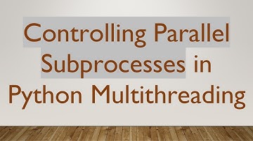 Controlling Parallel Subprocesses in Python Multithreading