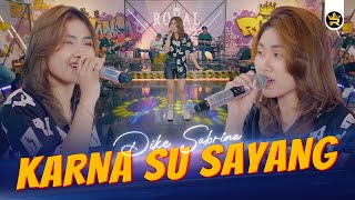 DIKE SABRINA - KARNA SU SAYANG (  Live Video Royal Music )