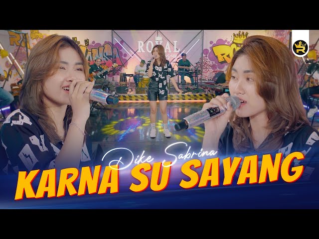 DIKE SABRINA - KARNA SU SAYANG ( Official Live Video Royal Music ) class=