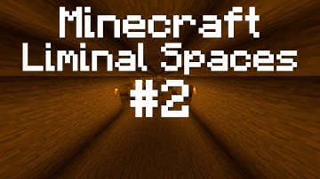 Minecraft Liminal Spaces #2