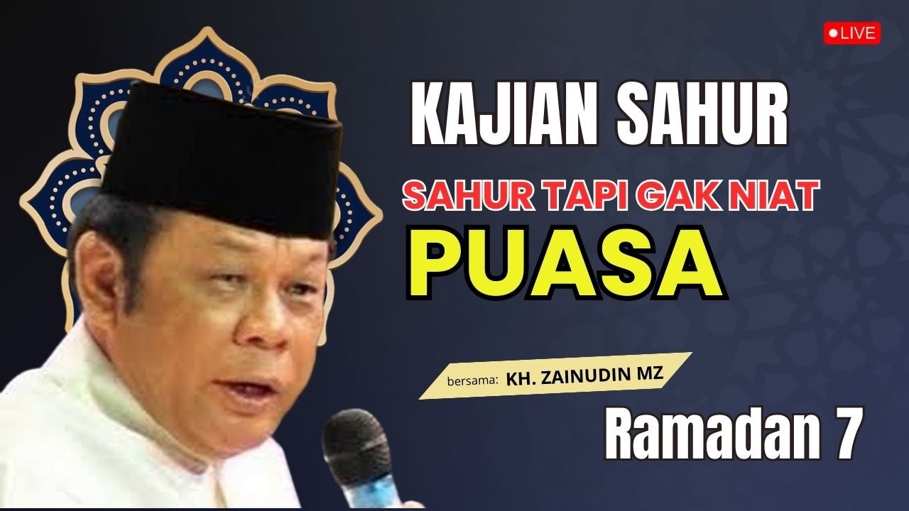 🔴JANGAN PANIK‼️ LUPA NIAT PUASA SAH ATAU TIDAK? 😱 | LIVE SAHUR CERAMAH KH ZAINUDIN MZ TERBARU 2026