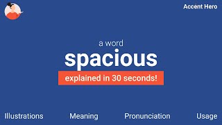 SPACIOUS - Meaning and Pronunciation