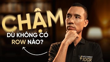 Table 0 row - câu lệnh SQL vẫn RẤT CHẬM | Trần Quốc Huy - Wecommit