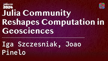 Julia Community Reshapes Computation in Geosciences | Szczesniak, Pinelo | JuliaCon 2024